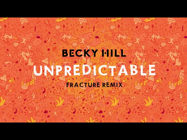 Becky Hill - Unpredictable (Fracture Remix)