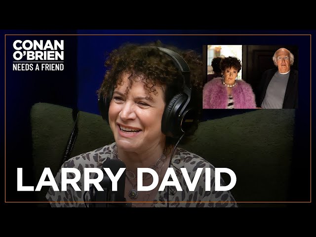 Susie Essman: Larry David Loves To Be Yelled At | Conan O'Brien Needs A Friend