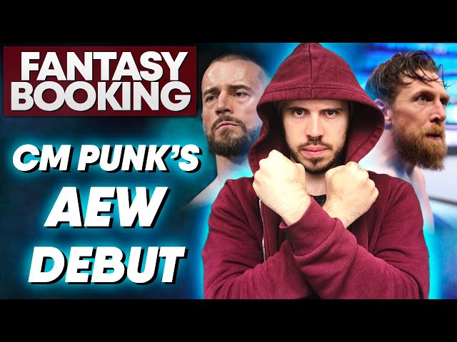 How Adam Would Book... CM Punk's AEW Debut