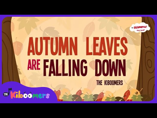 Autumn Leaves Are Falling Down - The Kiboomers Preschool & Circle Time Songs - Fall Song