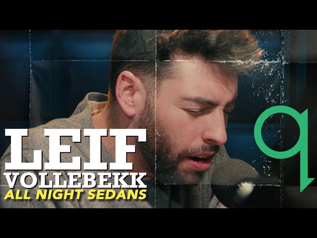Leif Vollebekk - All Night Sedans (LIVE)