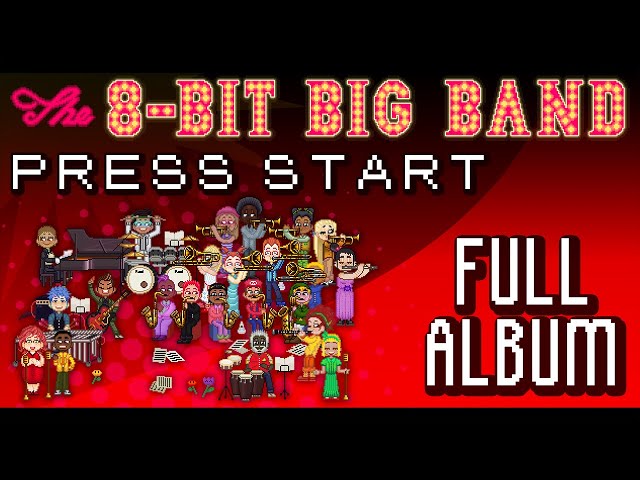 The 8-Bit Big Band - "Press Start!" (2018) FULL ALBUM 1 VIDEO