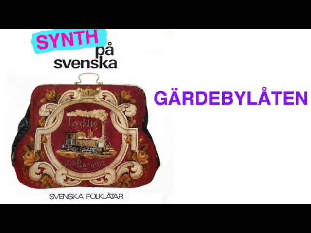 Synth på svenska: Gärdebylåten