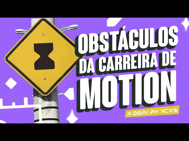 OBSTÁCULOS DA CARREIRA DE MOTION | MOGRAPH NEWS EPI. 177