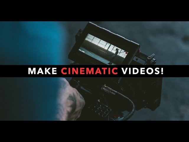 8 Tips For Making CINEMATIC Videos!