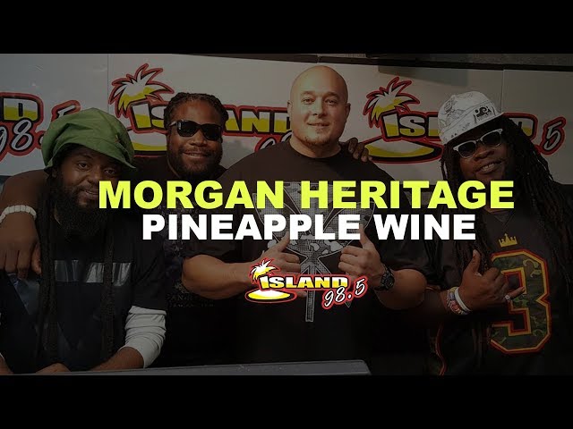 Morgan Heritage  "Pineapple Wine"  #island985