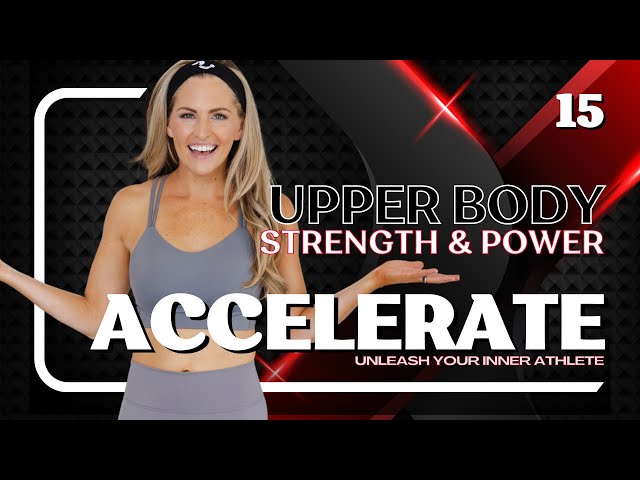 38 Minute AT HOME WORKOUT Upper Body Strength & Power (Accelerate Day 15)