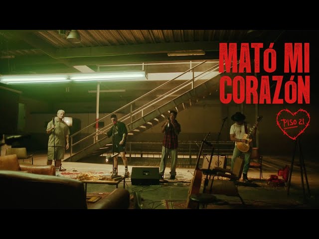 Piso 21 - Mató Mi Corazón (Video Oficial)