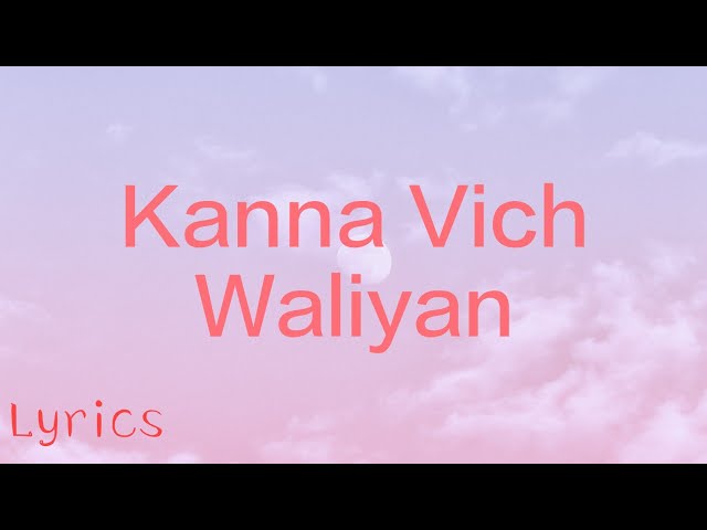 Kanna Vich Waliyan Lyrics ll @YoYoHoneySingh ll @HOMMIEDILLIWALA ll @Namoh