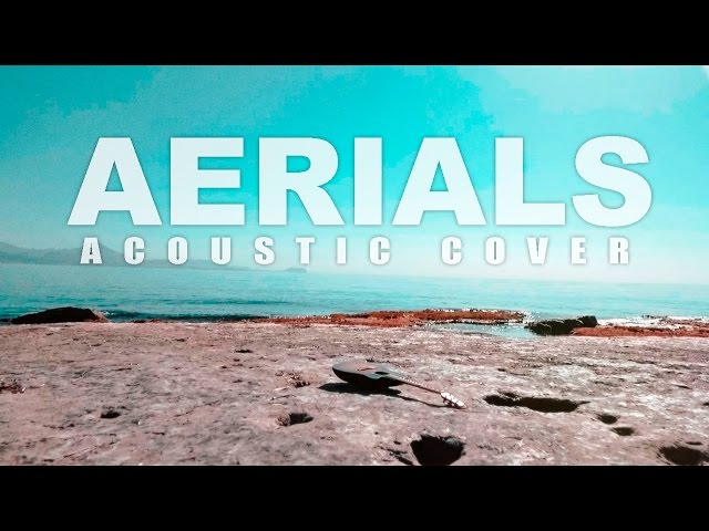 Aerials (acoustic cover by Leo Moracchioli)