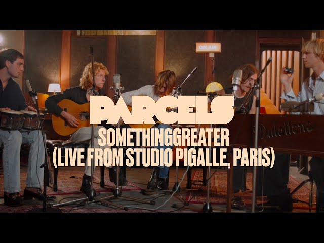 Parcels - Somethinggreater (Live From Studio Pigalle, Paris)