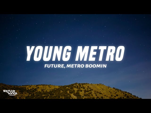 Future, Metro Boomin, The Weeknd - Young Metro (Lyrics)