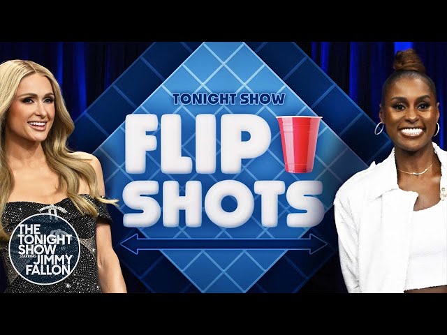 Flip Shots with Issa Rae and Paris Hilton | The Tonight Show Starring Jimmy Fallon
