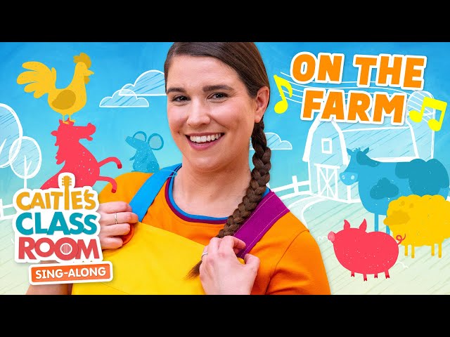 On The Farm | Caitie's Classroom Sing-Along Show | Animal Songs For Kids