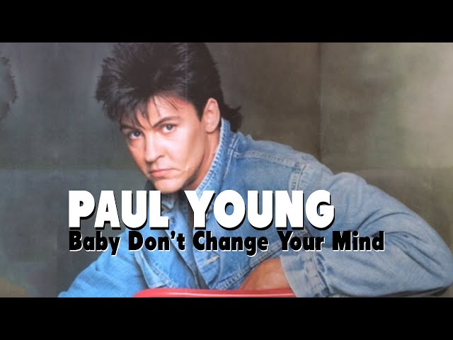 Paul Young - Baby Don't Change Your Mind