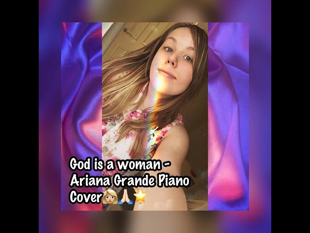 God is a woman - Ariana Grande Piano Cover