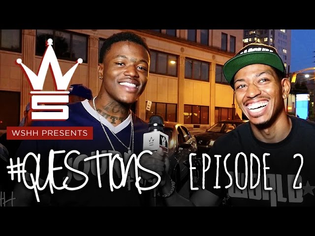 WSHH Presents: "Questions" [Episode 2] With Special Guest DC Young Fly