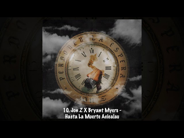 10. Jon Z X Bryant Myers - Hasta La Muerte Acicalau