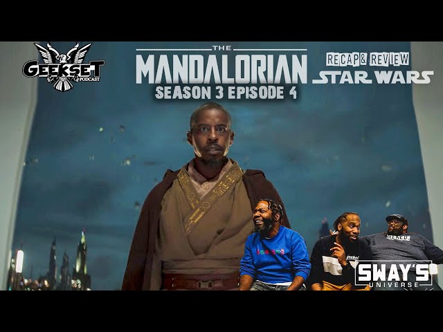 The Mandalorian - Season 3 Episode 4 Recap & Review | GEEKSET