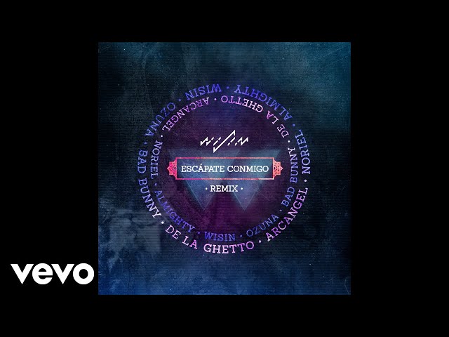 Wisin - Escápate Conmigo ft. Ozuna, Bad Bunny, De La Ghetto, Arcángel, Noriel, Almighty