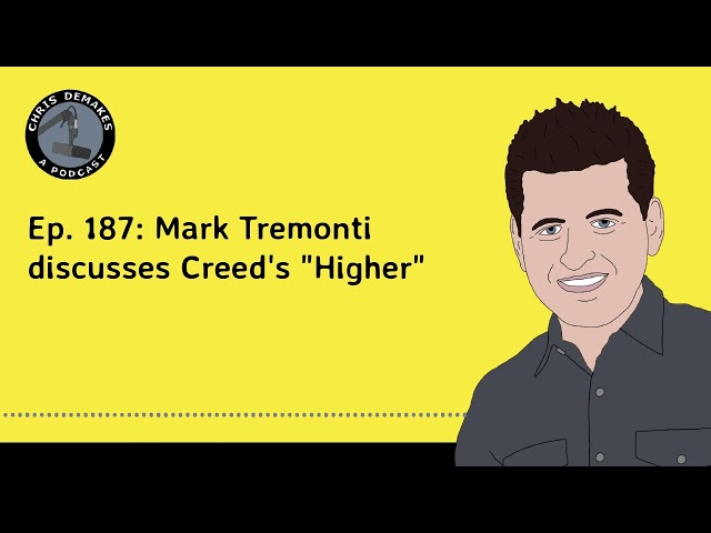 Ep. 187: Mark Tremonti discusses Creed's "Higher"