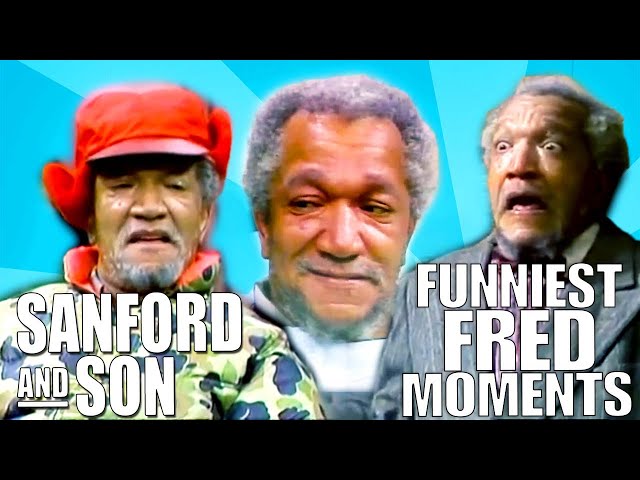 Compilation | Funniest Fred Moments | Sanford and Son