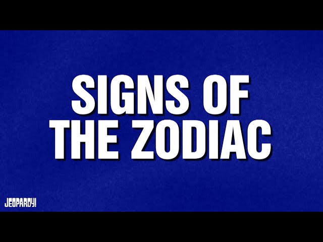 Signs of the Zodiac | Category | JEOPARDY!