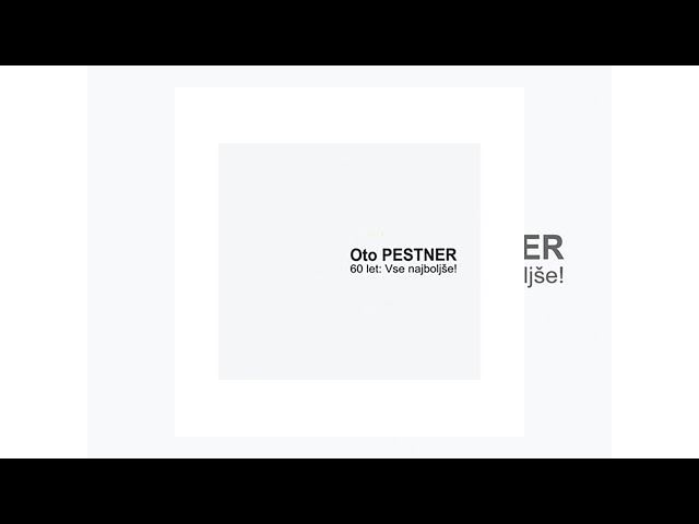 OTO PESTNER - 60 LET: VSE NAJBOLJŠE! (full album)