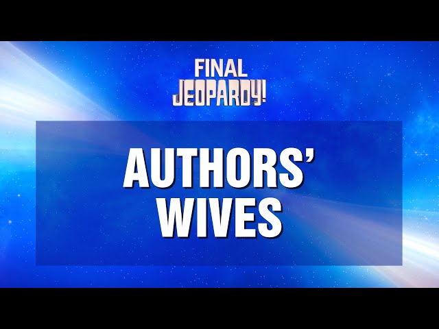Authors' Wives | Final Jeopardy! | JEOPARDY!
