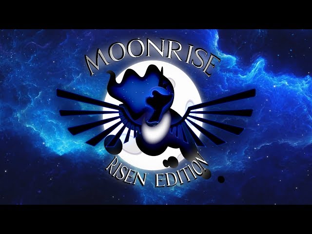 [MLP Mega PMV] Moonrise +Risen Edition+