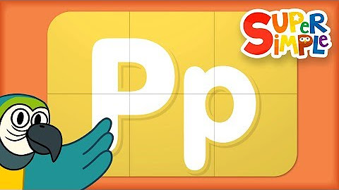 Learn the ABCs! - All about the Letter P!