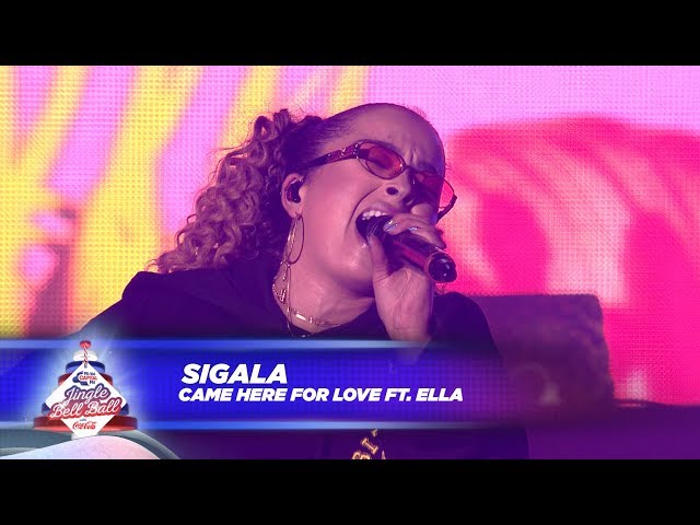 Sigala - ‘Came Here For Love’ FT. Ella - (Live At Capital’s Jingle Bell Ball 2017)