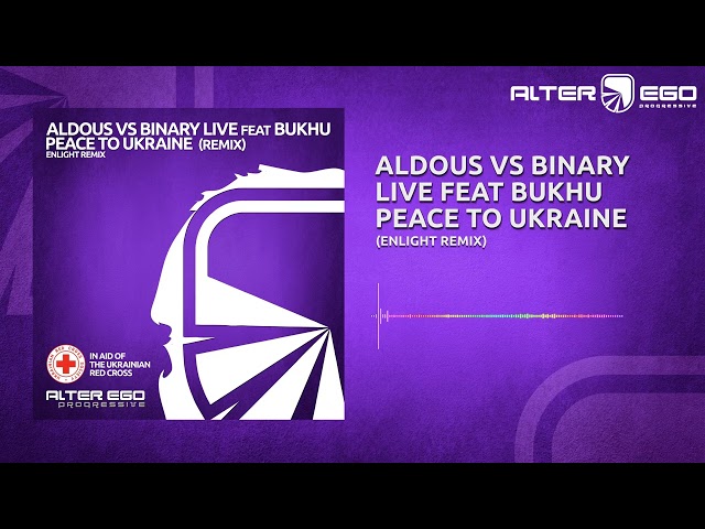 Aldous vs BINARY Live feat Bukhu - Peace To Ukraine (Enlight Remix) [Progressive House]