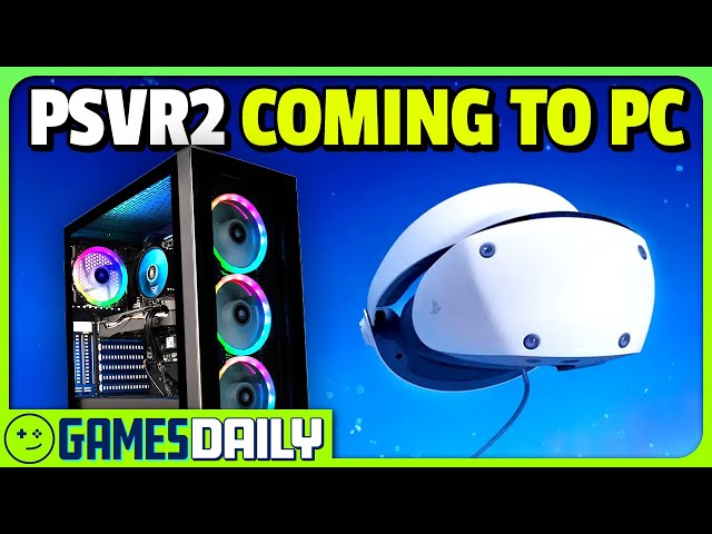 PSVR 2 Comes to PC: $60 extra, Lacks Features - Kinda Funny Games Daily 06.03.24