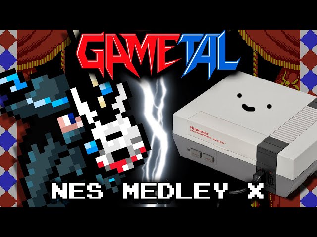 NEStalgia X (NES Medley #10) - GaMetal