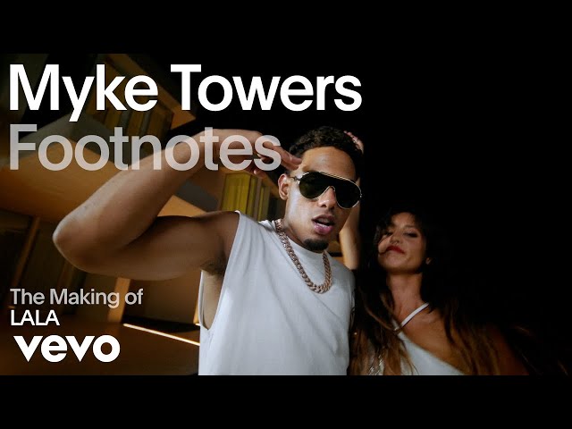 Myke Towers - The Making of 'LALA' (Vevo Footnotes)