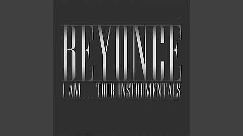Beyoncé I Am...Tour Instrumentals (Live)