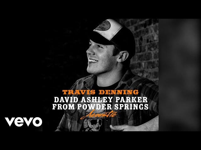 Travis Denning - David Ashley Parker From Powder Springs (Acoustic)