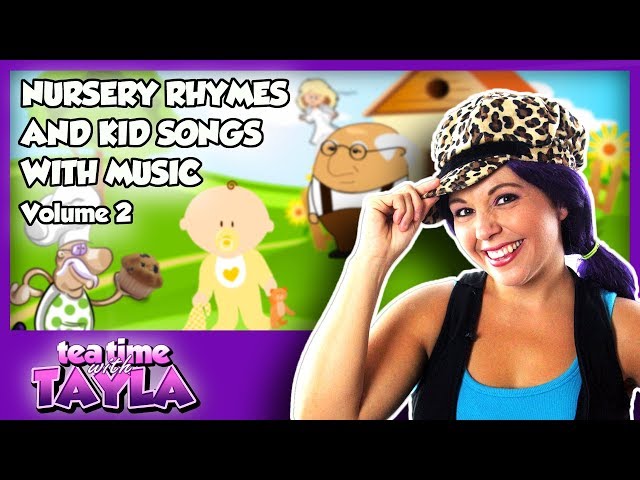 Tea Time with Tayla: Nursery Rhymes and Kid Songs with Music - Volume 2