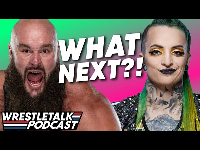 What Next For Braun Strowman, Ruby Riott, And The Released WWE Stars? | WrestleTalk Podcast