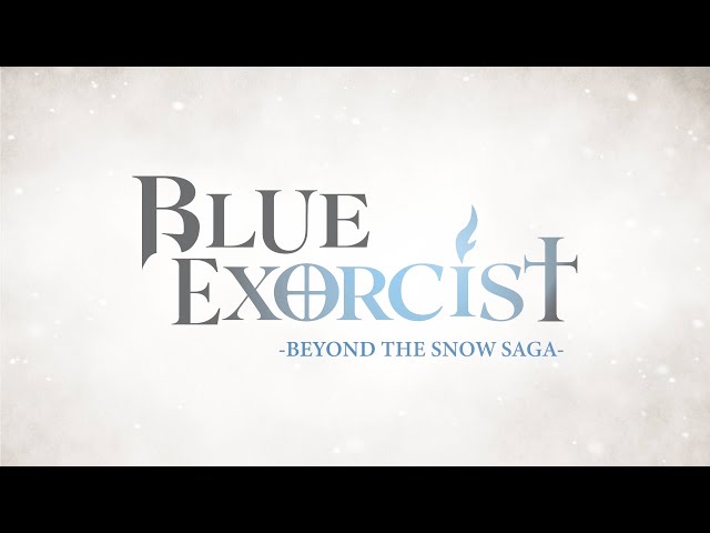 Blue Exorcist -Beyond the Snow Saga- |  TEASER TRAILER