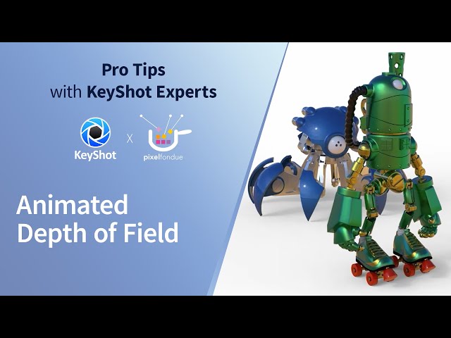 KeyShot Pro Tips - Animating Depth of Field