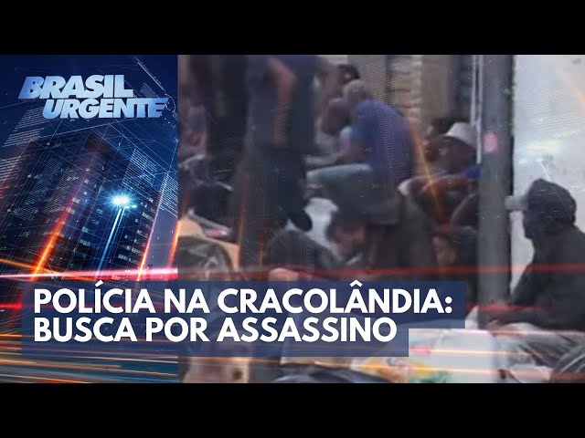 Polícia na Cracolândia: busca por assassino de segurança | Brasil Urgente
