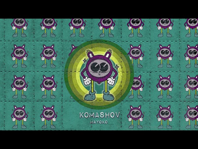 Komashov - Mayoko (Abracadabra)