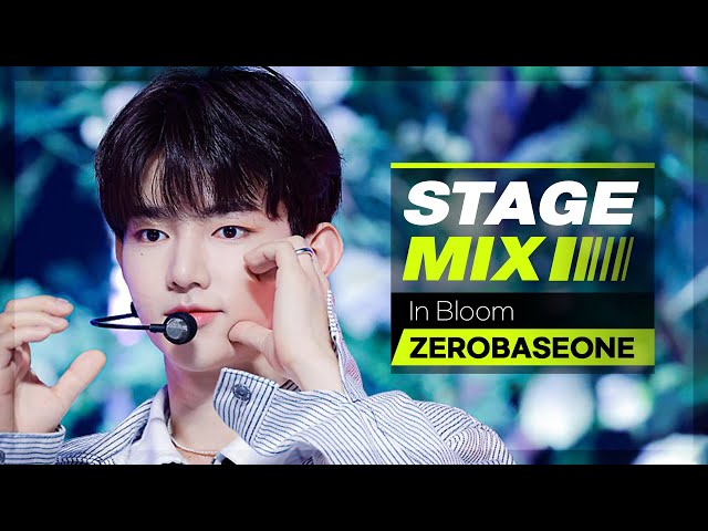 [Stage Mix] 제로베이스원 - 인 블룸 (ZEROBASEONE - In Bloom)