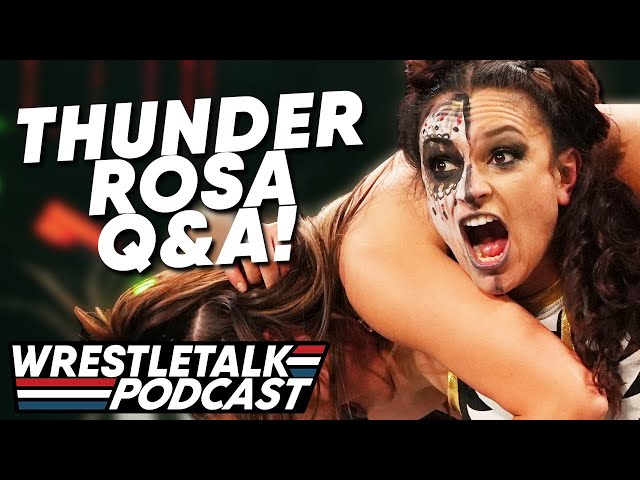 Thunder Rosa Interview! | WrestleTalk Podcast
