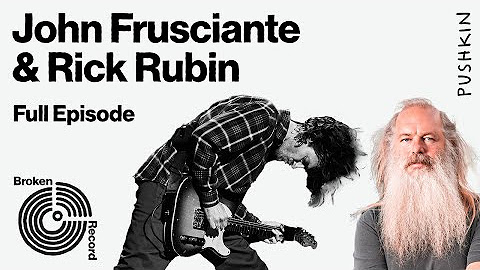 Rick Rubin Interviews John Frusciante