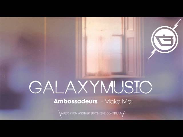 Ambassadeurs - Make Me
