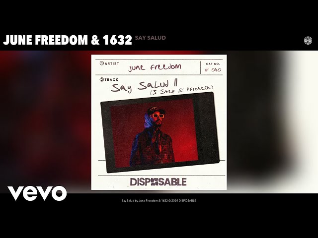 June Freedom, 1632 - Say Salud (1632 Version) (Official Video)