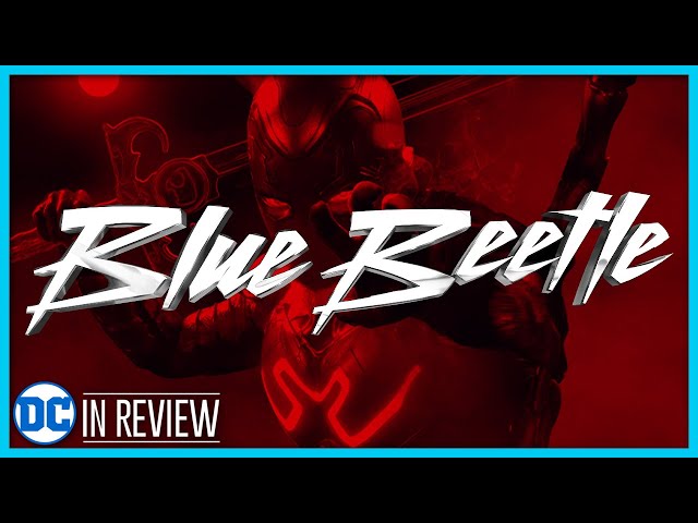 Blue Beetle In Review - Every DCEU Movie Ranked & Recapped
